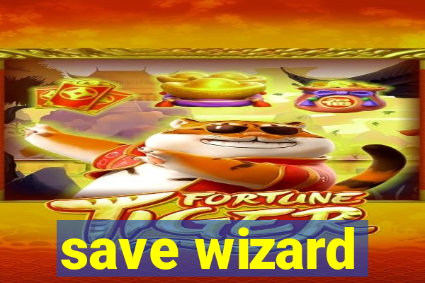 save wizard